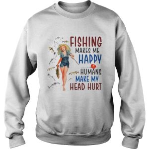Fishing makes me happy humans make my head hurt shirt 3