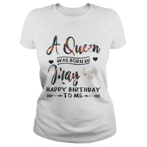 Flower A queen was born in May happy birthday to me shirt 1