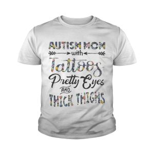 Flower Autism mom with tattoos pretty eyes and thick thighs shirt 4