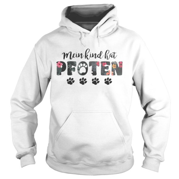 Flower Mein kind hat pfoten paws shirt