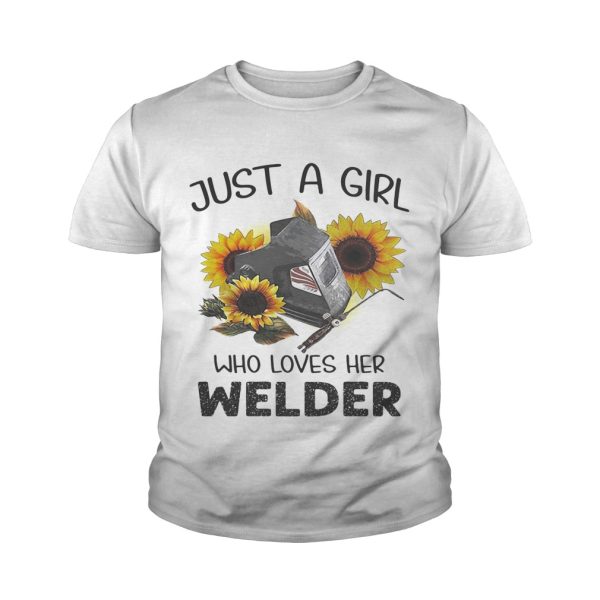 Flower just a girl who loves her welder shirt