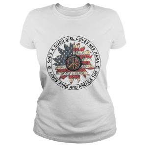 Flower she's a good girl loves her mama loves Jesus and America too shirt 1