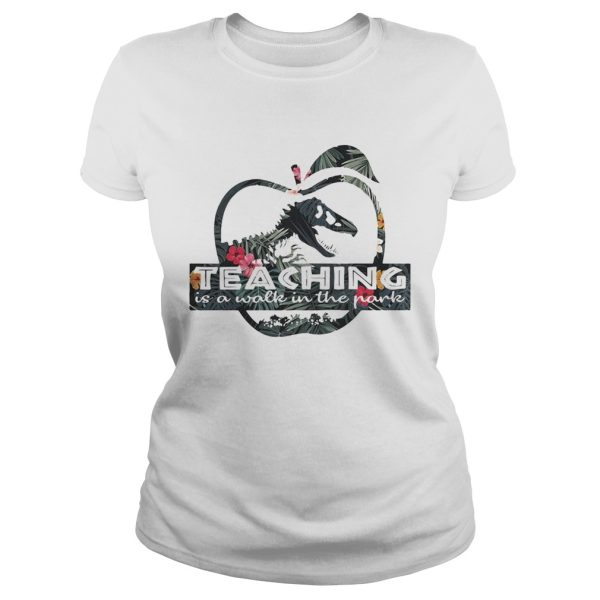 Flower teaching is a walk in the park shirt