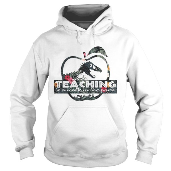 Flower teaching is a walk in the park shirt