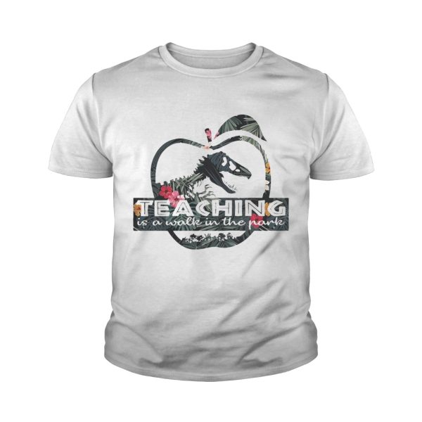 Flower teaching is a walk in the park shirt