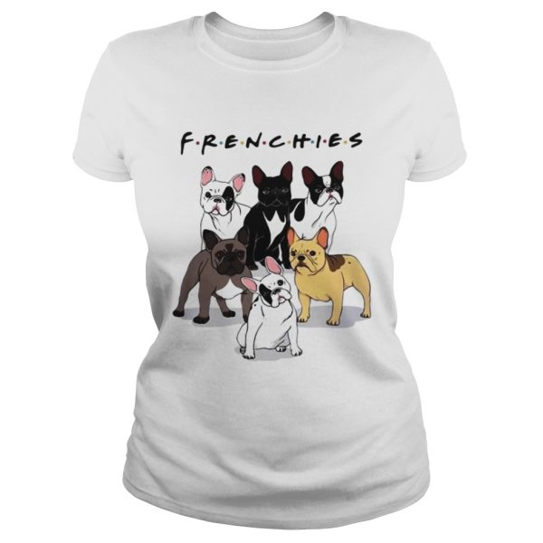 Frenchies Friends TV Show shirt