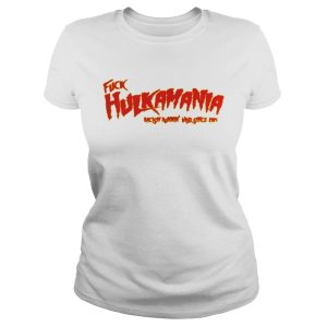 Fuck Hulkamania Racism Runnin' Wild Since 1984 shirt 1
