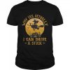 Funny Yes Actually I Can Drive A Stick Halloween 2022 T-Shirt