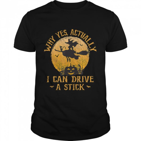 Funny Yes Actually I Can Drive A Stick Halloween 2022 T-Shirt