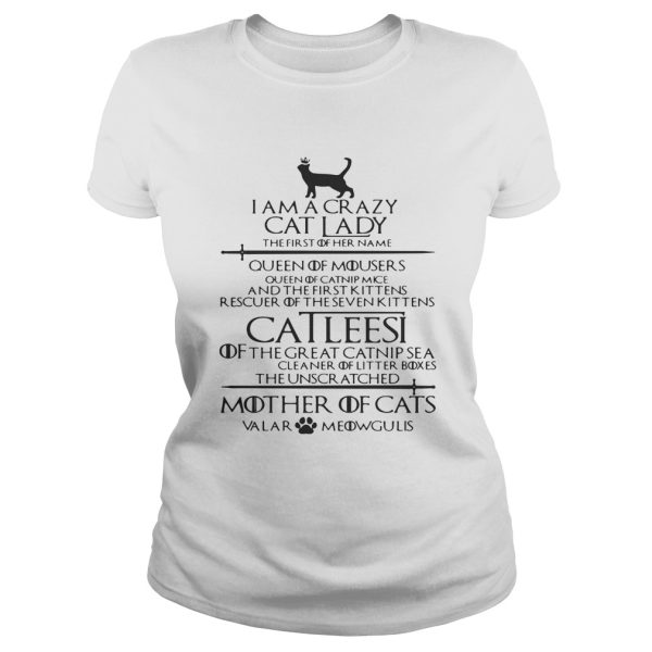 Game of Thrones I am a crazy cat lady Queen of mousers Catleesi mother of cats shirt