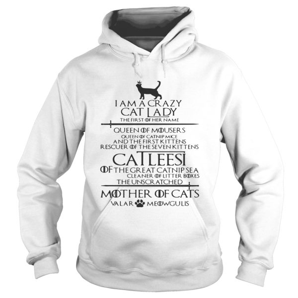 Game of Thrones I am a crazy cat lady Queen of mousers Catleesi mother of cats shirt