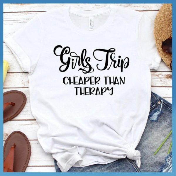 Girls Trip Cheaper Than Therapy Shirt