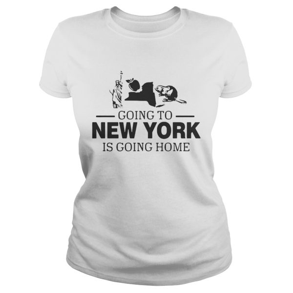 Going To New York Is Going Home Shirt