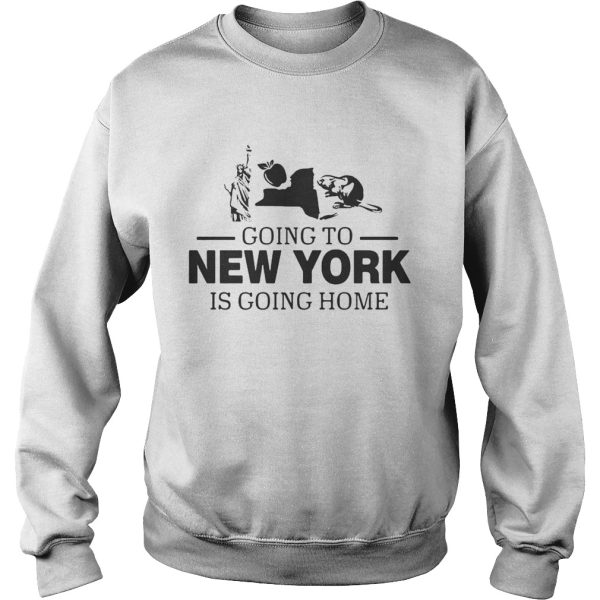 Going To New York Is Going Home Shirt