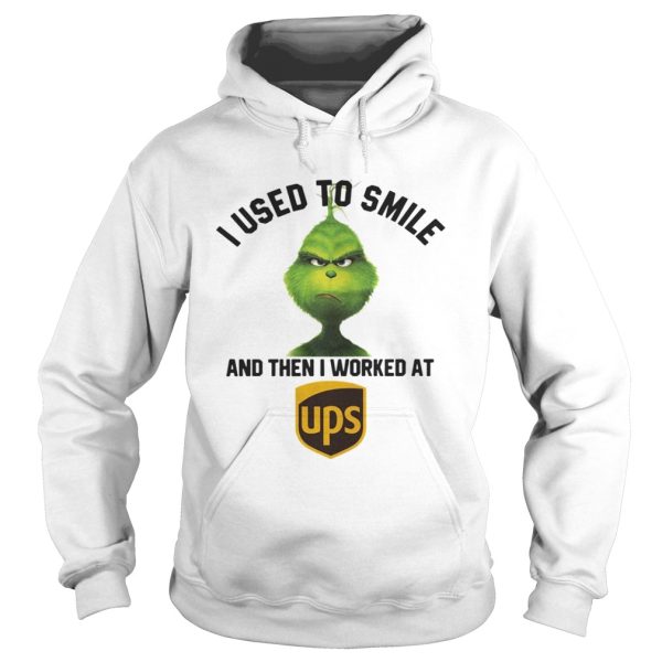 Grinch I used to smile and then I worked at United Parcel Service shirt