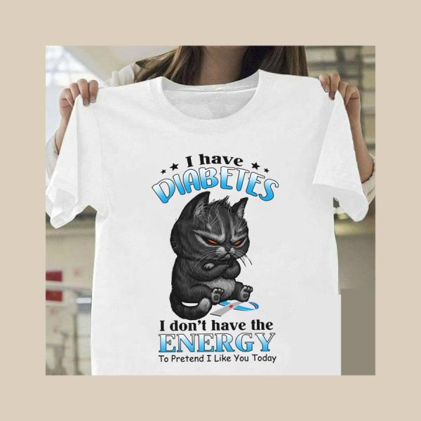 Grumpy Cat I Have Diabetes I Don’t Have The Energy To Pretend I Like You Today Shirt