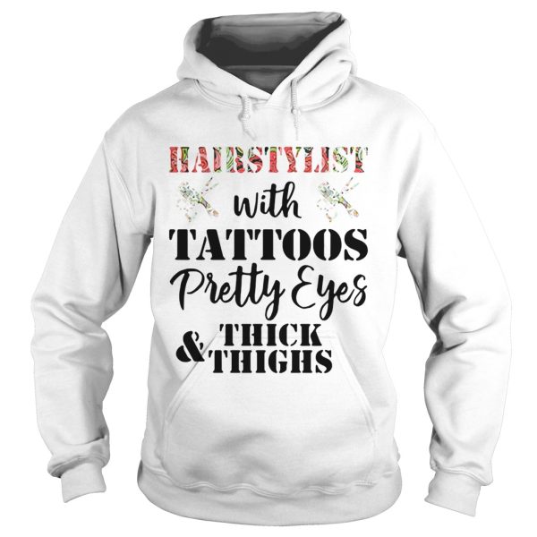 Hairstylist with tattoos pretty eyes thick and thighs shirt