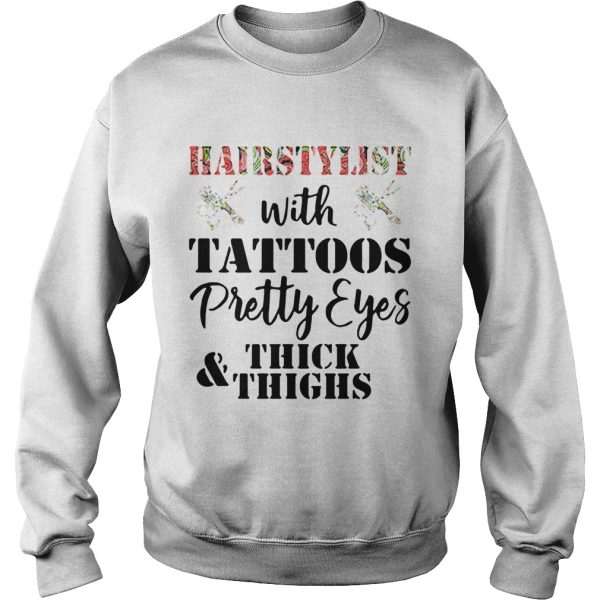 Hairstylist with tattoos pretty eyes thick and thighs shirt