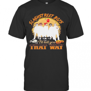 Halloween Horror Characters Slashstreet Boys I’Ll Kill You That Way Pumpkin T-Shirt