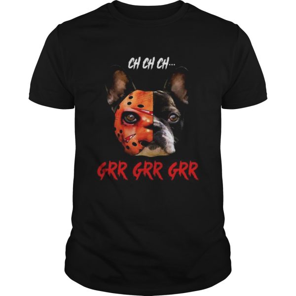 Halloween jason voorhees chihuahua ch ch ch grr grr grr shirt