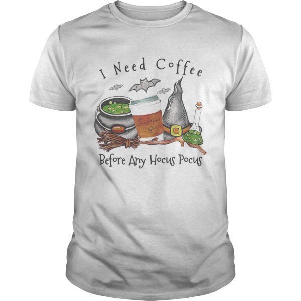 Halloween witch i need coffee before any hocus pocus shirt