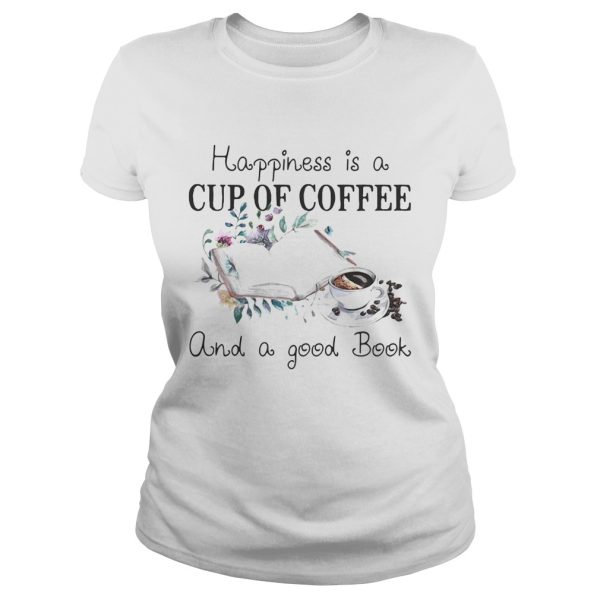 Happiness is a cup of coffee and a good book shirt