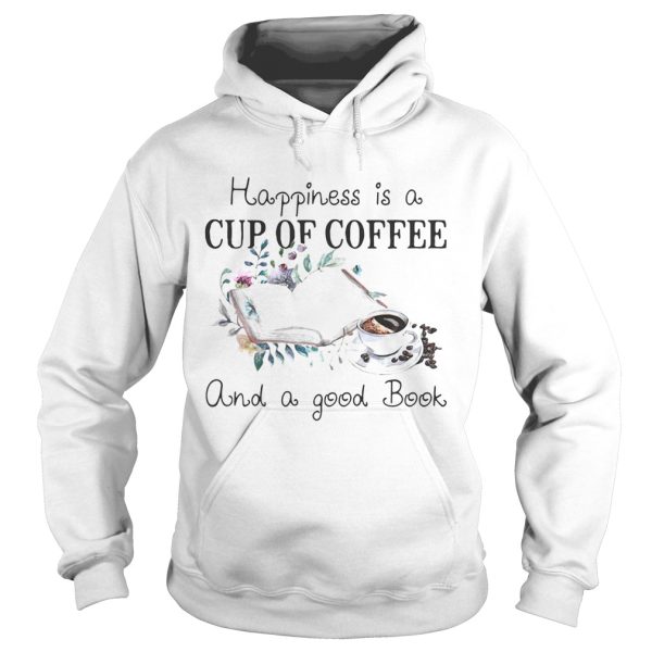 Happiness is a cup of coffee and a good book shirt