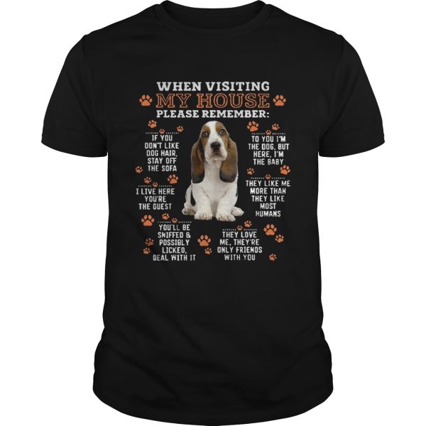 Heeler When Visiting My House Please Remember shirt