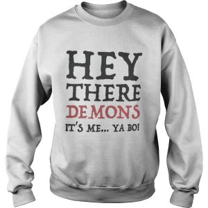 Hey there demons it's me ya boi Unisex T Shirt 3