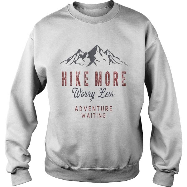 Hike More Worry Less Adventure Waiting T-Shirt