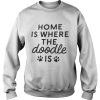 Home is where the Doodle is Dog shirt