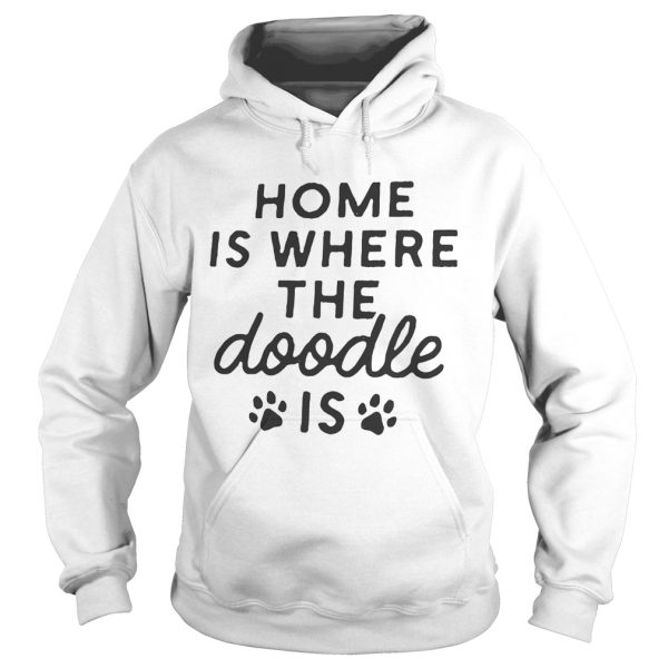 Home is where the Doodle is Dog shirt