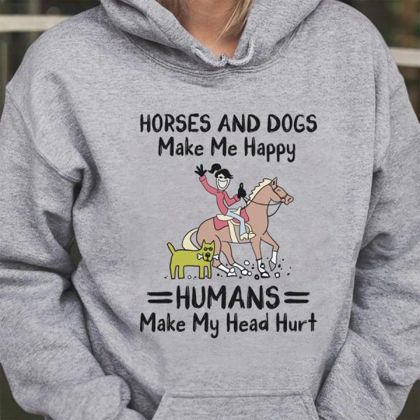 Horses And Dogs Make Me Happy Humans Make My Head Hurt Shirt