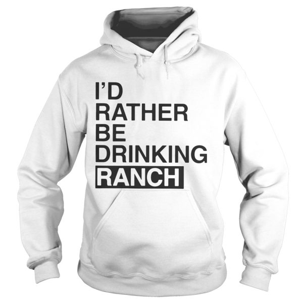 I’d Rather Be Drinking Ranch Shirt