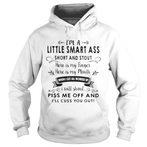 I'm A Little Smart Ass Short And Stout Here Is My Finger Shirt 2