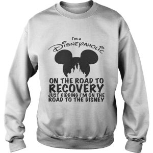 I'm Disneyaholic on the road to recovery just kidding shirt 3