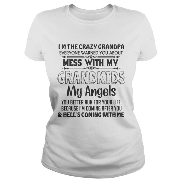 I’m The Crazy Grandpa Don’t Mess With My Grandkids Funny Grandpa T-shirt