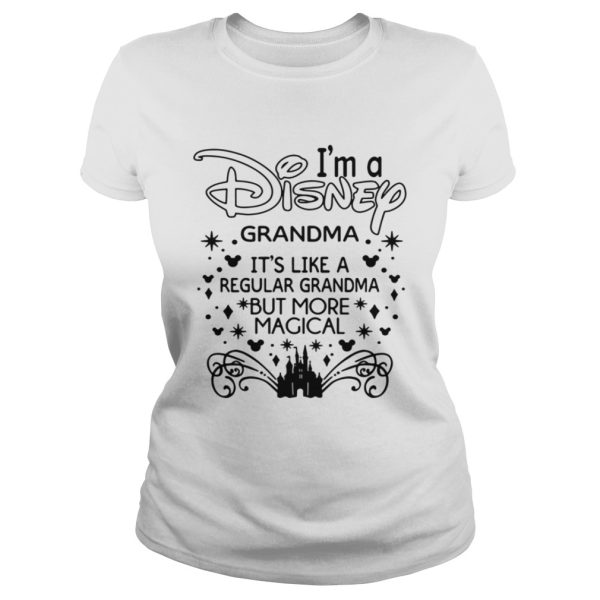 I’m a Disney grandma it’s like a regular grandma but more magical shirt