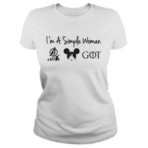 I'm a simple woman I like Avengers Disney and GOT Game of Throne shirt 1