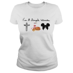 I'm a simple woman I like Cross Chick fil A and Mickey Disney shirt 1