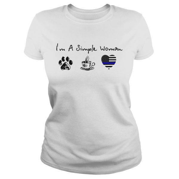 I’m a simple woman I love dog coffee and Thin blue line Heart Police shirt