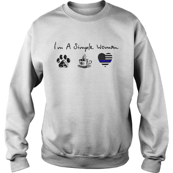 I’m a simple woman I love dog coffee and Thin blue line Heart Police shirt