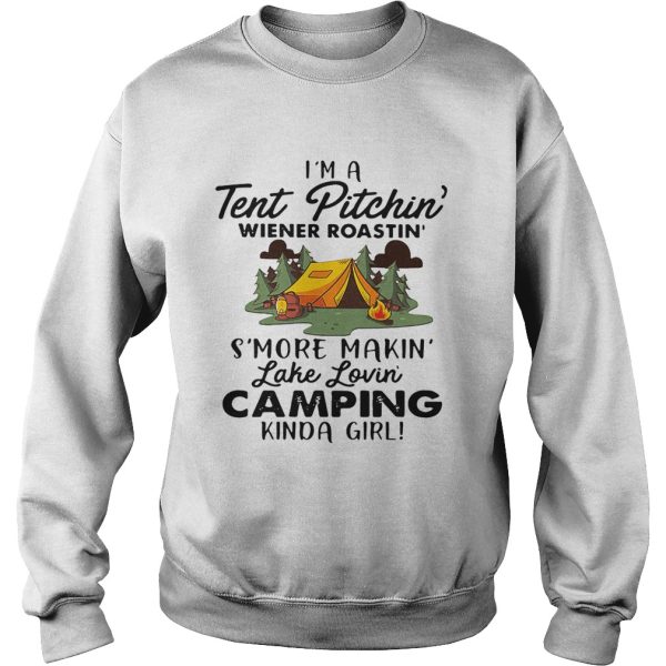 I’m a tent pitchin’ Weiner roastin’ s’more makin’ lake lovin’ camping kinda girl shirt