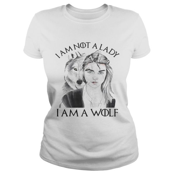 I’m not a lady I’m a Wolf shirt