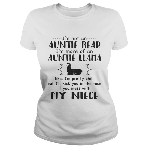 I’m not an auntie bear I’m more of an auntie llama like I’m pretty chill shirt