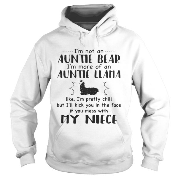 I’m not an auntie bear I’m more of an auntie llama like I’m pretty chill shirt