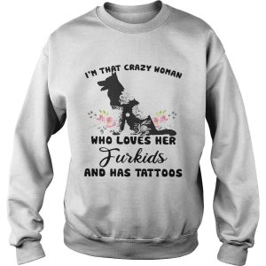 I'm that crazy woman who loves her Furkids dog and has tattoos shirt 3