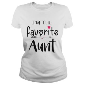 I'm the favorite aunt shirt 1