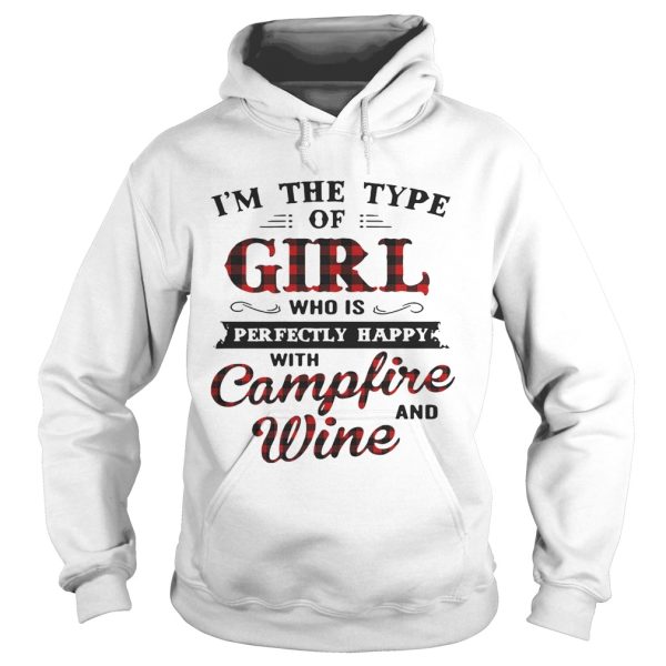 I’m the type of girl who is perfectly happy with campfire and wine shirt