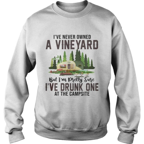 I’ve Never Owned A Vineyard But I’ve Drunk One T-Shirt